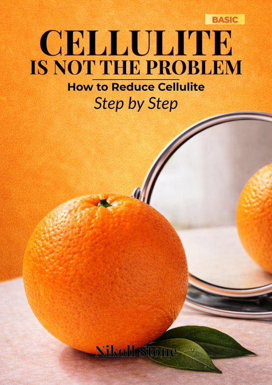 CELLULITE IS NOT THE PROBLEM - BASIC